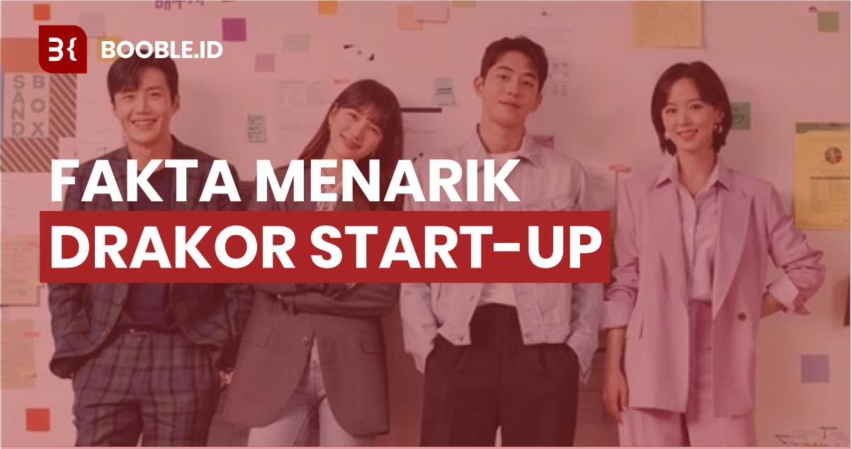 booble.id - Fakta Menarik tentang Drakor Start Up